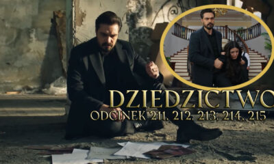 Dziedzictwo odcinki 211, 212, 213, 214, 215 online ZA DARMO – Oglądaj Serial turecki DZIEDZICTWO na VOD TVP